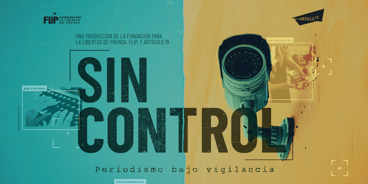 DOCUMENTAL | Sin control: periodismo bajo asedio